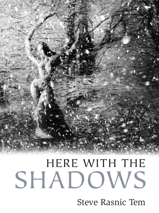 Title details for Here with the Shadows by Steve Rasnic Tem - Available